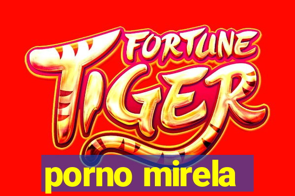 porno mirela